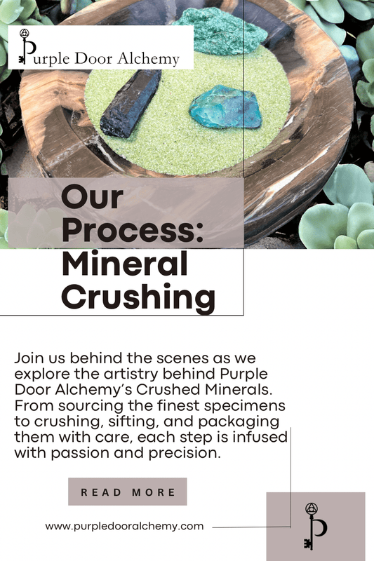 Our Process: Mineral Crushing - Purple Door Alchemy